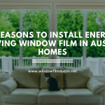 energy saving window film austin homes