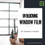 UV blocking window film summer austin