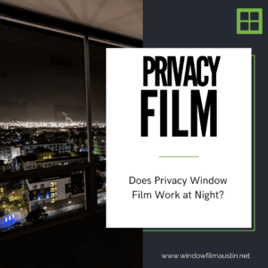 privacy window film night austin